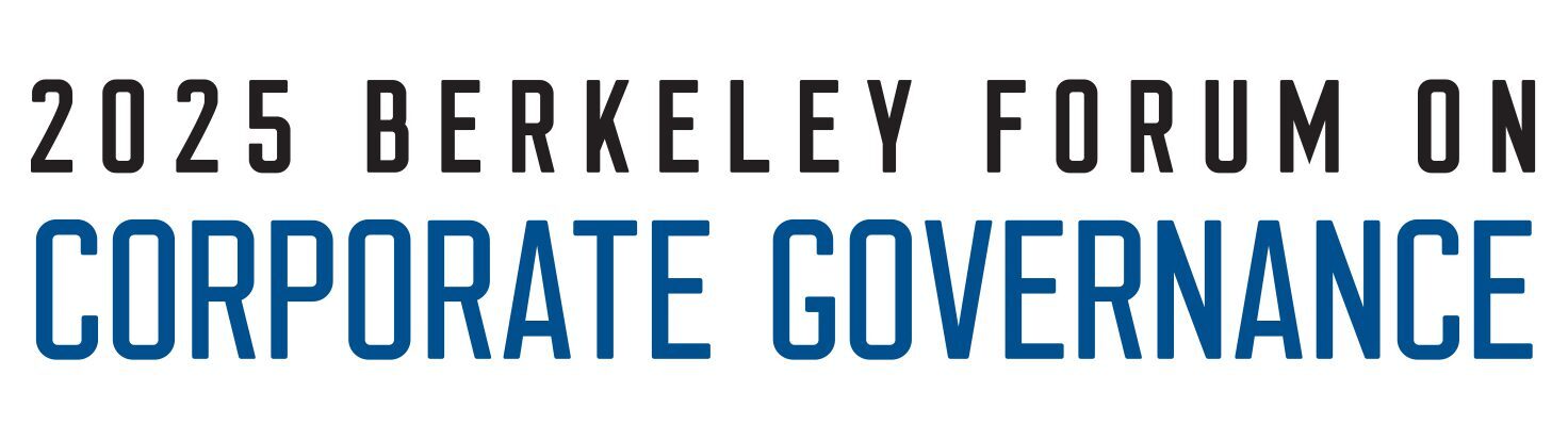 The 2023 Berkeley Forum on Corporate Governance - Berkeley Forum 20-23 UC Berkeley